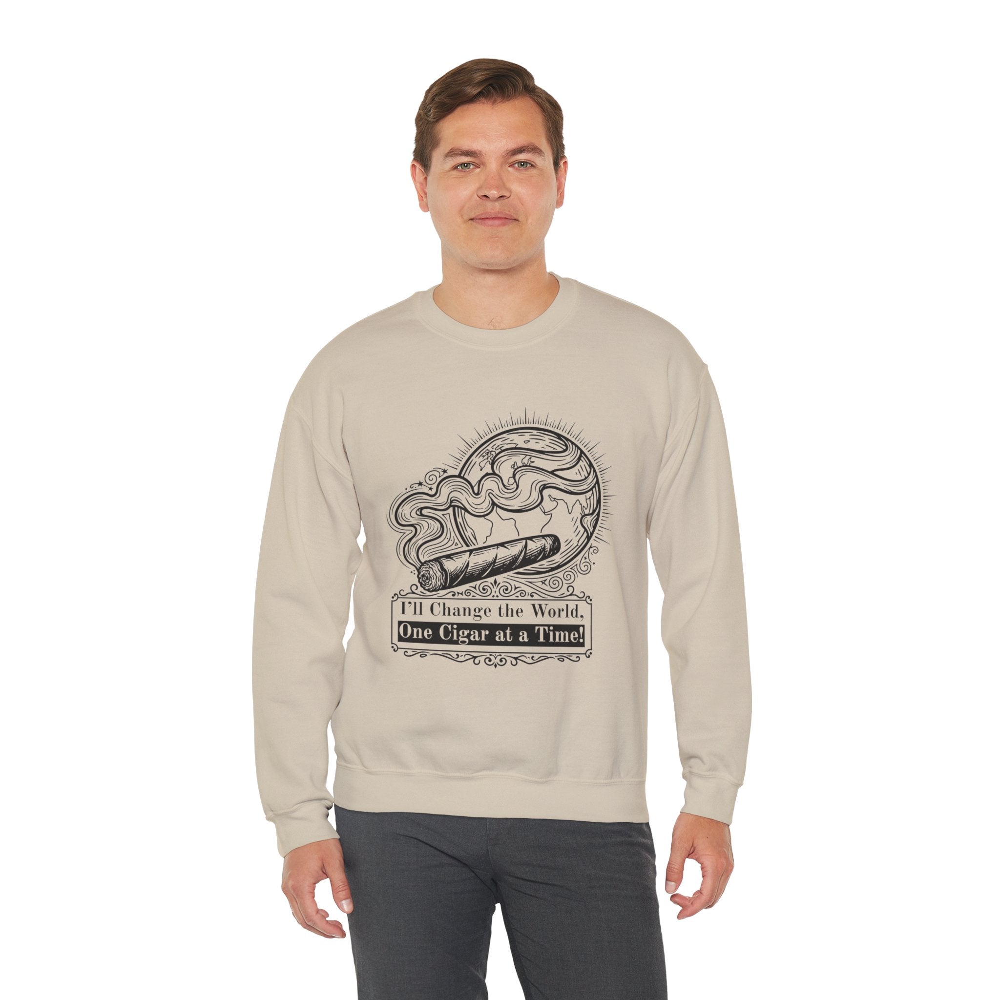 Cigar Smoker Crewneck Sweatshirt — "I’ll Change the World, One Cigar at a Time"