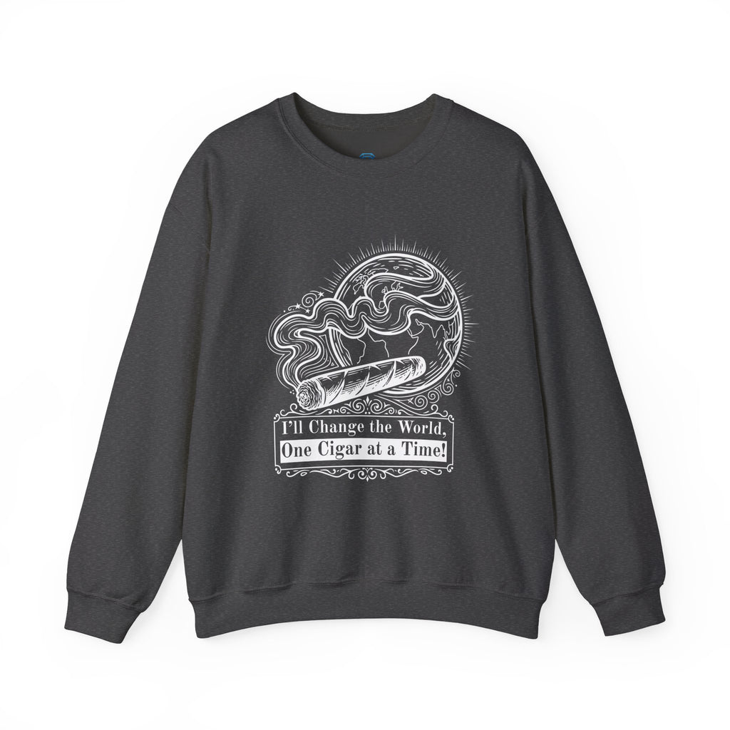 Cigar Smoker Crewneck Sweatshirt — "I’ll Change the World, One Cigar at a Time"