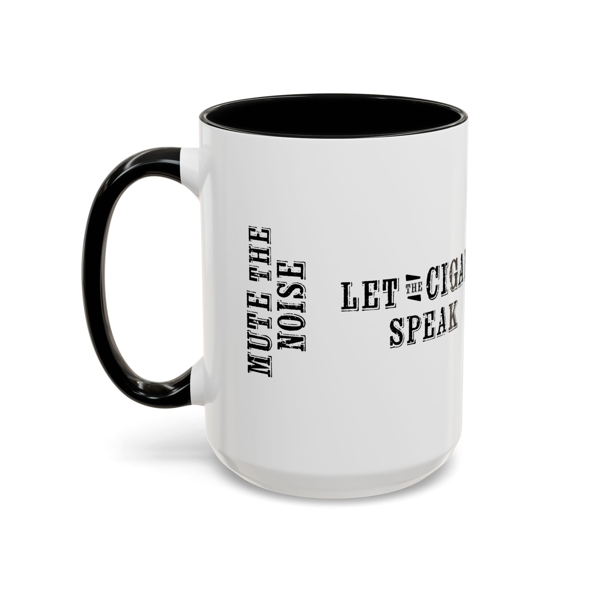 Cigar Lover Coffee Mug - "Mute the Noise, Let the Cigar Speak" Accent Mug