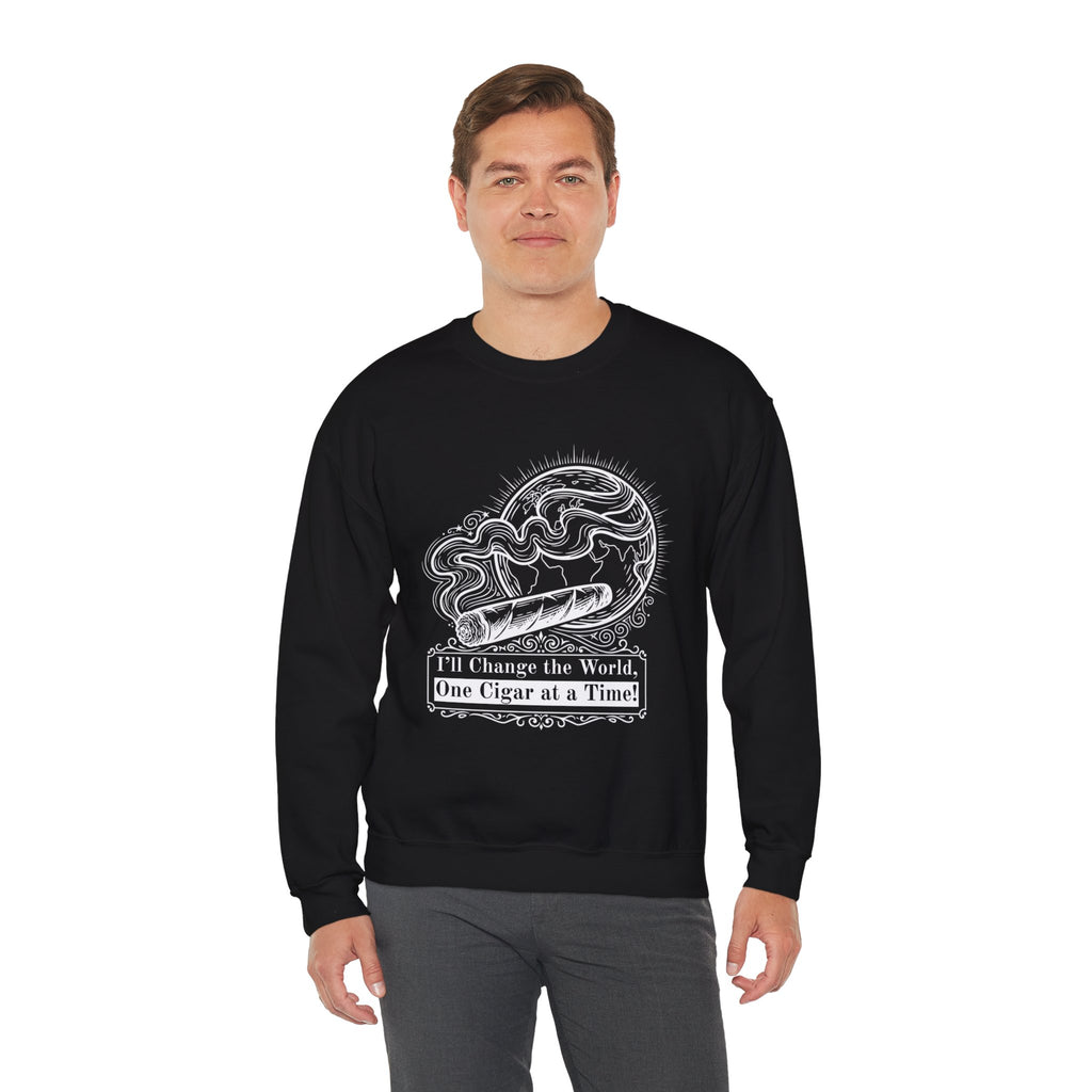 Cigar Smoker Crewneck Sweatshirt — "I’ll Change the World, One Cigar at a Time"