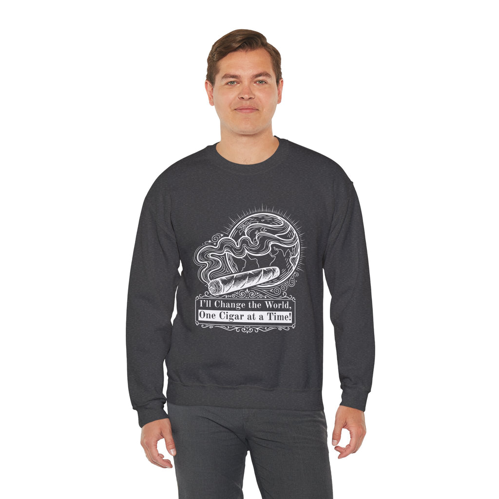 Cigar Smoker Crewneck Sweatshirt — "I’ll Change the World, One Cigar at a Time"