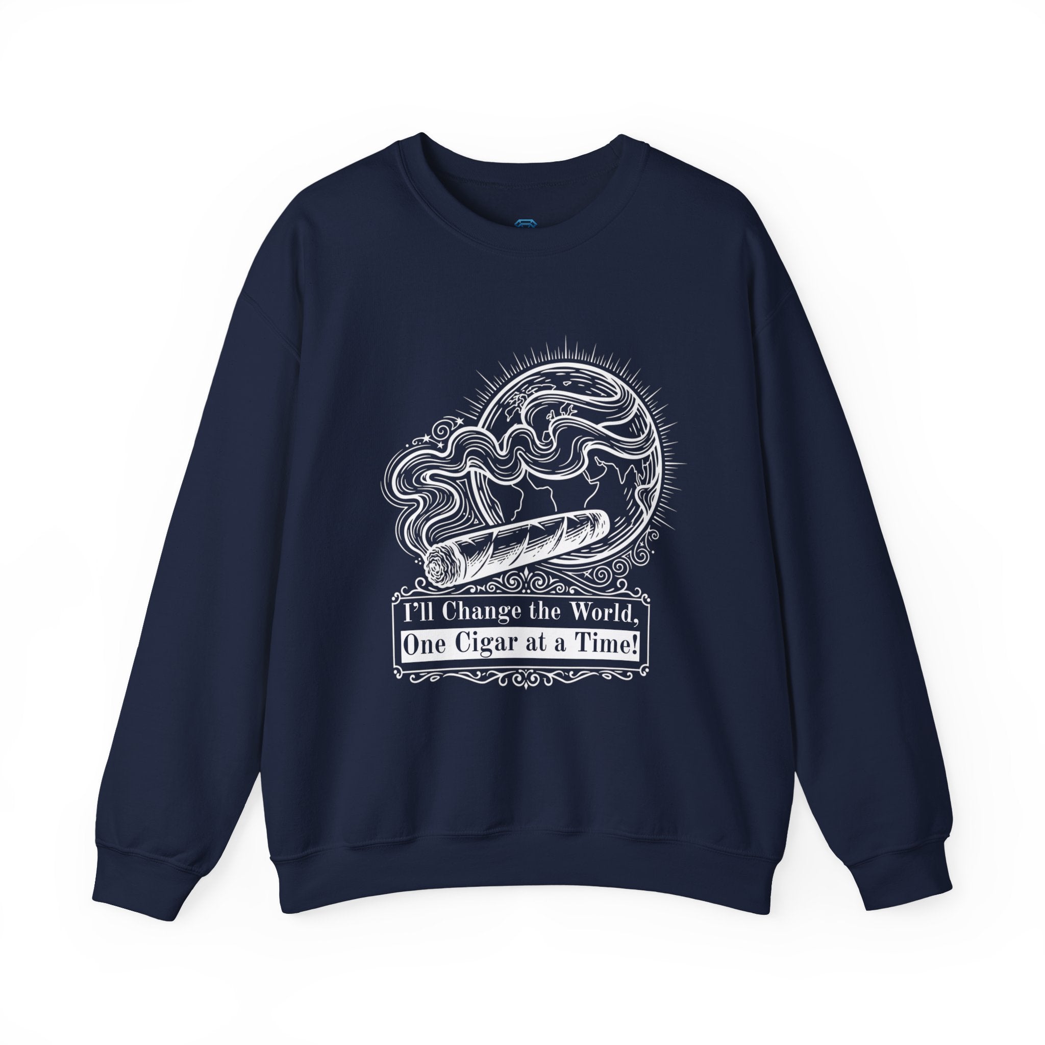Cigar Smoker Crewneck Sweatshirt — "I’ll Change the World, One Cigar at a Time"