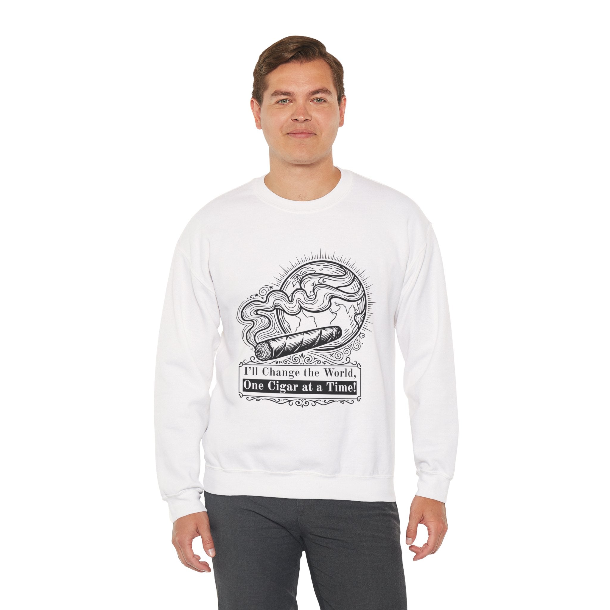 Cigar Smoker Crewneck Sweatshirt — "I’ll Change the World, One Cigar at a Time"