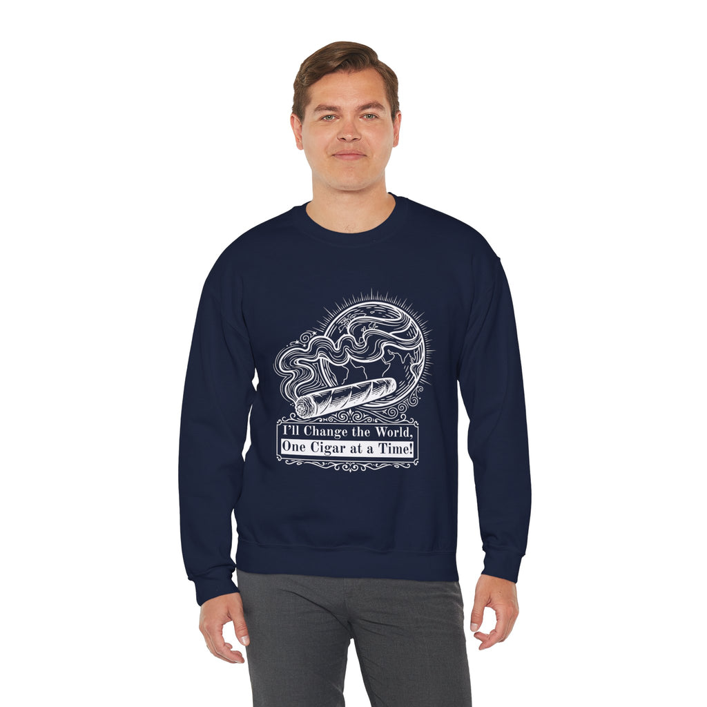 Cigar Smoker Crewneck Sweatshirt — "I’ll Change the World, One Cigar at a Time"