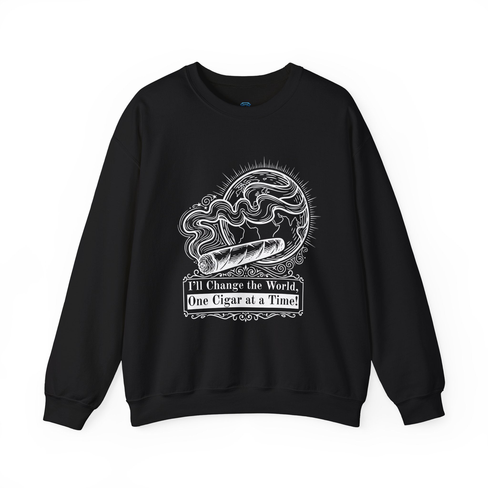 Cigar Smoker Crewneck Sweatshirt — "I’ll Change the World, One Cigar at a Time"